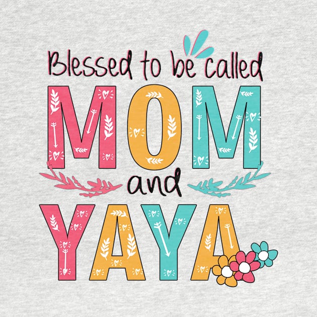 Blessed To Be Called Mom And Yaya by heryes store